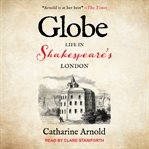 Globe : life in Shakespeare's London cover image