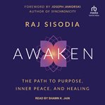 Awaken : The Path to Inner Peace, Purpose, and Healing cover image