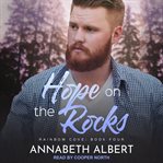 Hope on the Rocks : Rainbow Cove Series, Book 4 cover image