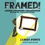 Framed! crime-fighting collection. Books #1-3 cover image