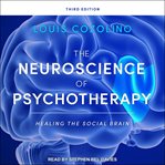 The neuroscience of psychotherapy : healing the social brain cover image