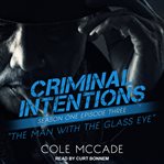 Criminal intentions: season one, episode three. The Man With the Glass Eye cover image