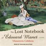The lost notebook of Édouard Manet : a novel cover image
