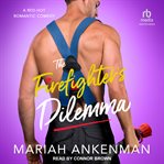 The Firefighter's Dilemma cover image