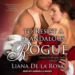 To resist a scandalous rogue cover image