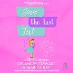 Save the Last Text : Digital Dating cover image