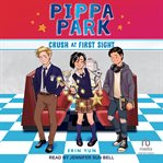 Pippa Park crush at first sight cover image