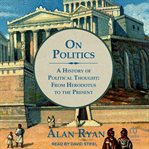 On politics : a history of political thought from Herodotus to the present cover image