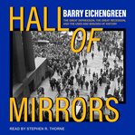 Hall of mirrors : the Great Depression, the great recession, and the uses-and misuses-of history cover image