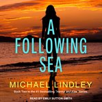 A Following Sea : Hanna and Alex Low Country Suspense Thriller Series, Book 2 cover image