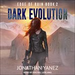 Dark Evolution : Edge of Ruin Series, Book 2 cover image