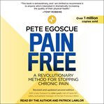 Pain free : a revolutionary method for stopping chronic pain cover image