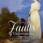 Faults of understanding. A Pride and Prejudice Variation cover image