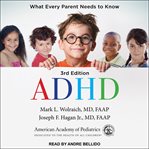 ADHD : what every parent needs to know