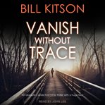 Vanish Without Trace : DI Mike Nash Series, Book 2 cover image