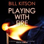 Playing With Fire : DI Mike Nash Series, Book 3 cover image