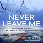 Never leave me cover image