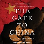 The gate to China : a new history of the People's Republic & Hong Kong cover image