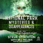 National Park Mysteries & Disappearances--The Pacific Northwest (Oregon, Washington, and Idaho) : National Park Mysteries & Disappearances Series, Book 3 cover image
