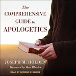 The comprehensive guide to apologetics cover image