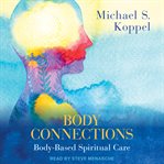 Body connections : body-based spiritual care cover image