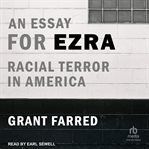An essay for Ezra : racial terror in America cover image