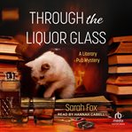 Through the liquor glass cover image