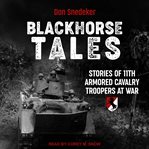 Blackhorse tales : stories of 11th armored cavalry troopers at war cover image