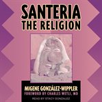Santeria : mis experiencias en la religion cover image