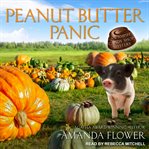 Peanut Butter Panic : Amish Candy Shop Mystery Series, Book 7 cover image