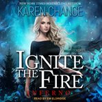Ignite the fire : incendiary cover image