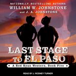 Last Stage to El Paso : Red Ryan Series, Book 5 cover image