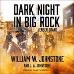 Dark Night in Big Rock : Jensen Brand Series, Book 5 cover image