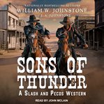 Sons of Thunder : Slash and Pecos Series, Book 5 cover image