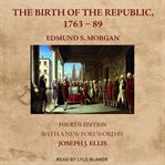 The birth of the Republic, 1763-89 cover image