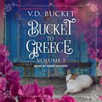 Bucket to greece, volume 1 cover image