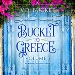 Bucket to greece, volume 3 cover image