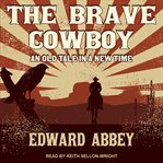 The brave cowboy : an old tale in a new time cover image
