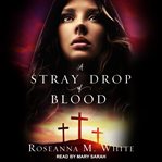 A stray drop of blood : a novel cover image