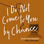 I do not come to you by chance cover image