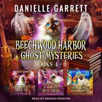 The beechwood harbor ghost mysteries boxed set. Books #4-6 cover image