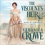 The Viscount's Heir : Heirs of Cornwall Series, Book 2 cover image