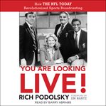 You are looking live! : how The NFL Today revolutionized sports broadcasting cover image