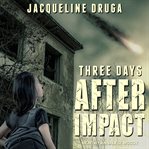 Three days after impact cover image