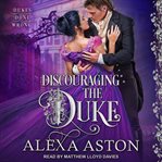 Discouraging the duke. (Dukes done wrong, book 1) cover image