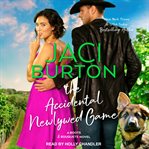 The Accidental Newlywed Game : Boots and Bouquets Series, Book 3 cover image