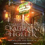 The Last Witch of Kalhoun Holler : Marmalade and Magic Series, Book 1 cover image