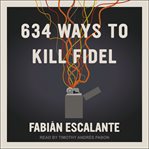 634 ways to kill Fidel cover image