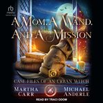 A mom, a wand, and a mission cover image