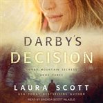 Darby's Decision : Smoky Mountain Secrets Series, Book 3 cover image